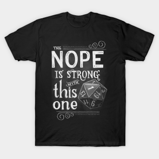 Pathfinder T-Shirt - The NOPE is Strong with This One by BrandiYorkArt